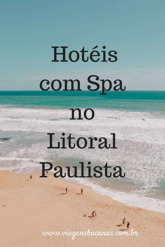 Hotéis com Spa no Litoral Paulista