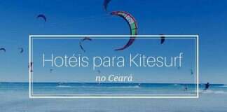 Onde fazer Kitesurf no Ceará? Os Melhores Points e dicas de Hotéis Hotéis para Kitesurf