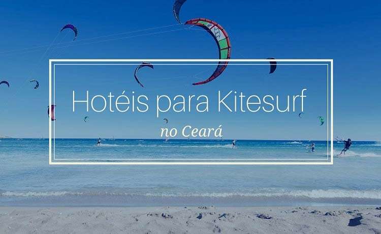 Onde fazer Kitesurf no Ceará? Os Melhores Points e dicas de Hotéis 1 Hotéis para Kitesurf