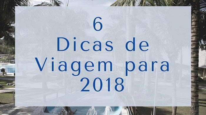 Dicas de Viagem para 2018