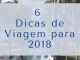 Dicas de Viagem para 2018 Dicas de Viagem para 2018