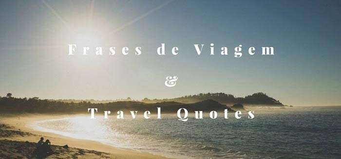 Frases de Viagem Travel Quotes