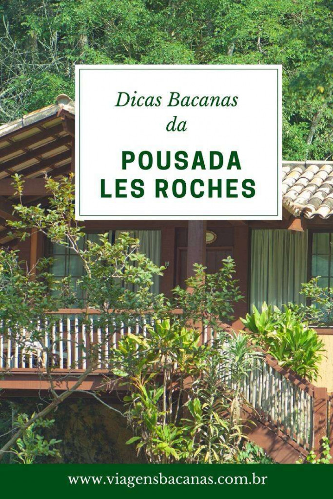 Dicas Bacanas da Pousada Les Roches