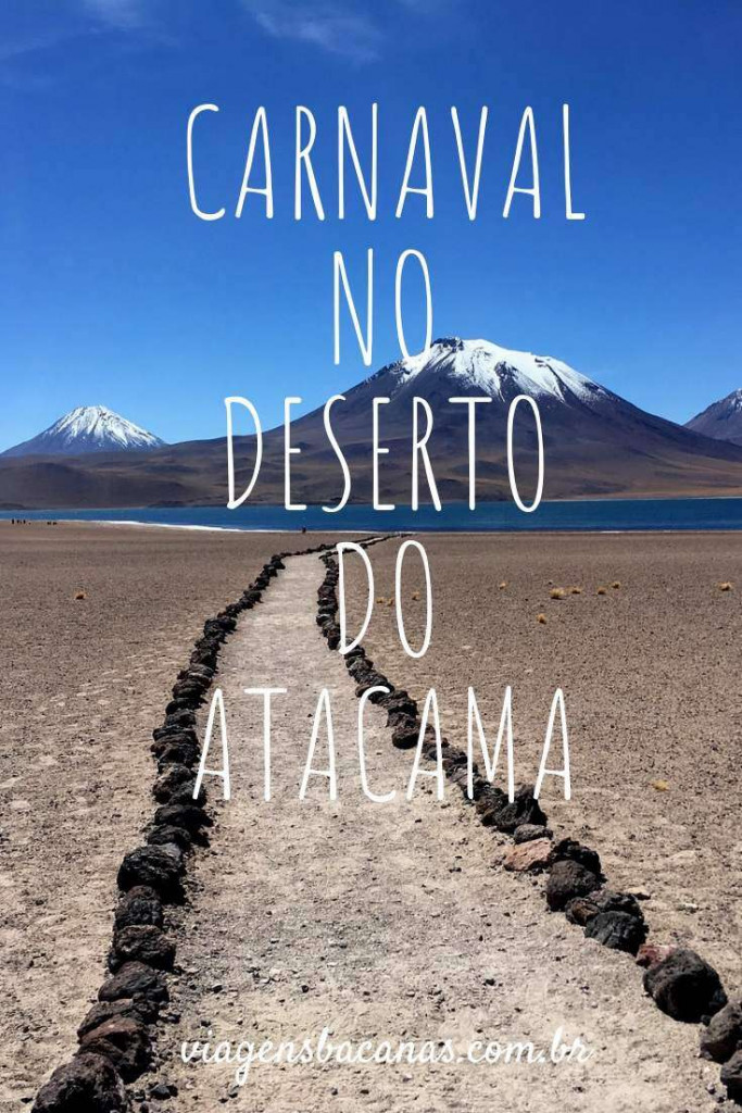 Carnaval no Deserto do Atacama - Viagens Bacanas