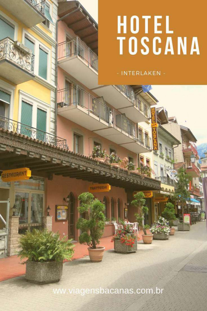 Hotel Toscana em Interlaken - Viagens Bacanas