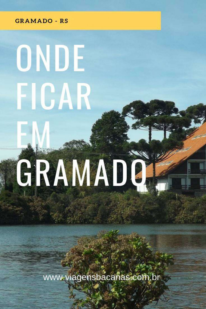 Onde ficar em Gramado - Viagens Bacanas