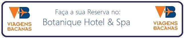 Reserve no Botanique Hotel Spa - Viagens Bacanas