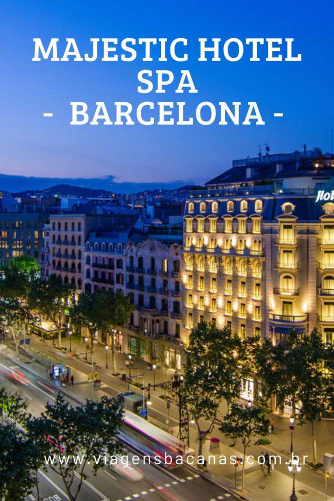 Majestic Hotel Spa Barcelona - Viagens Bacanas