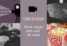 6 Filmes de viagem para você viajar sem sair de casa Filmes de viagem - Viagens Bacanas