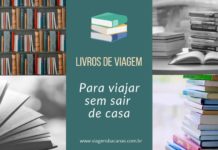 Livros de Viagem: Viaje pelo mundo sem sair de casa! Livros de Viagem - Viagens Bacanas