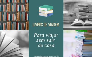 Livros de Viagem: Viaje pelo mundo sem sair de casa! Livros de Viagem - Viagens Bacanas