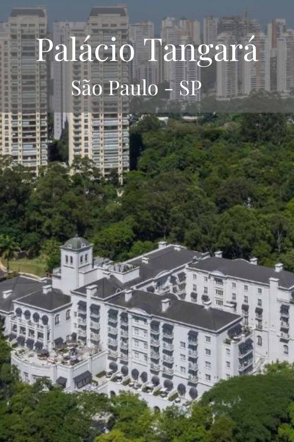 Palácio Tangará um hotel palácio no coração de São Paulo