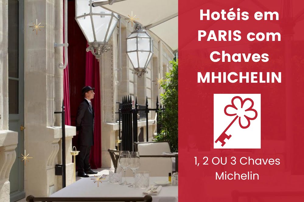 Hotéis em Paris com Chaves Michelin - Viagens Bacanas