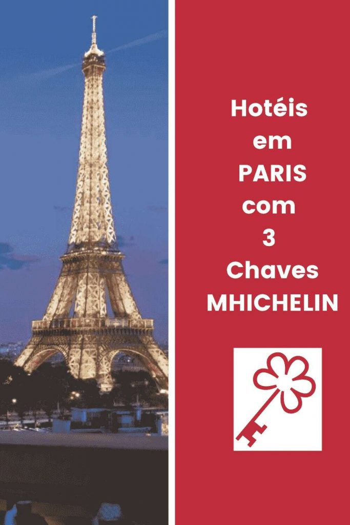 Hotéis em Paris com 3 Chaves Michelin - Viagens Bacanas