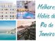 Os 5 Melhores Hotéis do Rio de Janeiro para você se hospedar! Melhores Hotéis do Rio de Janeiro - Viagens Bacanas